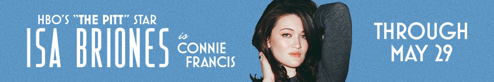 Isa Briones is Connie Francis through May 29