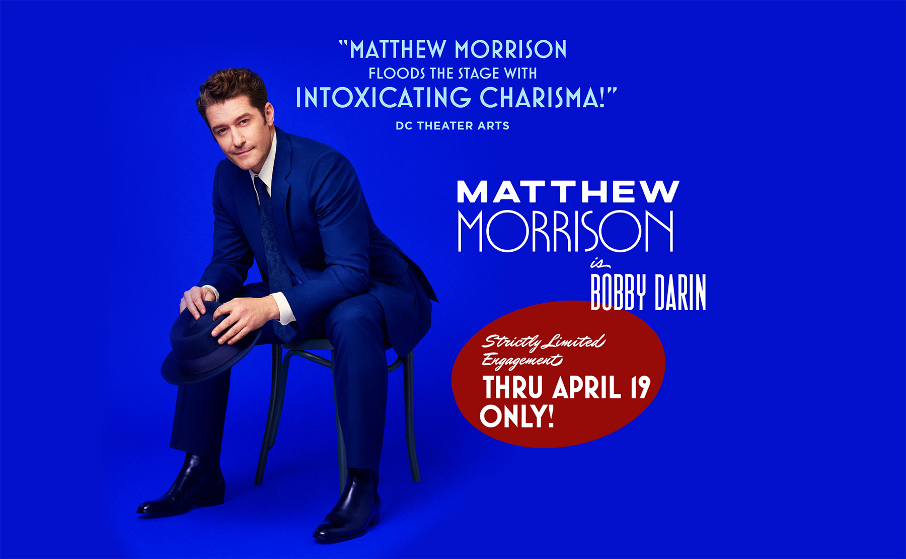 Matthew Morrison is Bobby Darin | 23 Performances Only | April 1 - 19 | JUST IN TIME | A New Musical